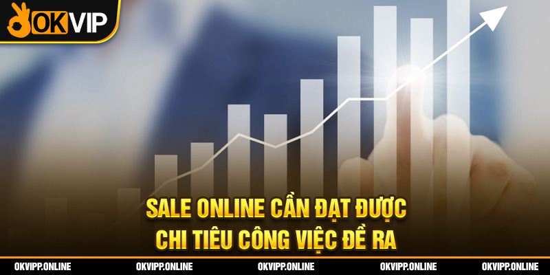 Sale Online cần đạt được chi tiêu công việc đề ra