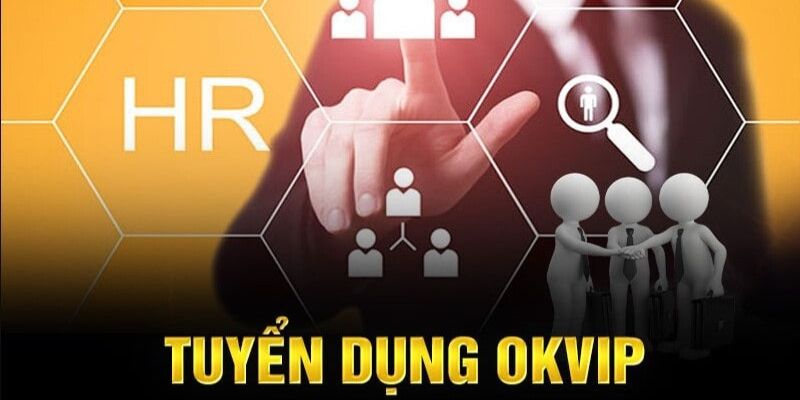 OKVIP tuyển dụng online - Cơ hội săn việc làm cực tốt 2025