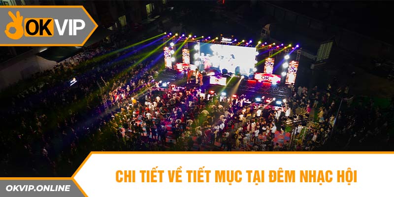 Chi tiết về tiết mục tại đêm nhạc hội