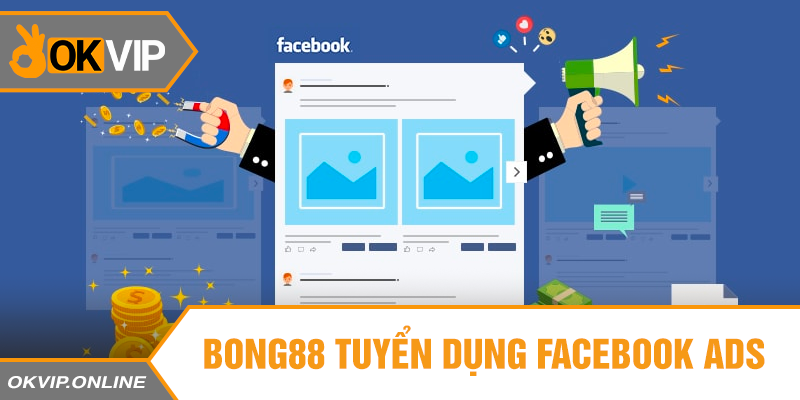 Bong88 tuyển dụng Facebook Ads