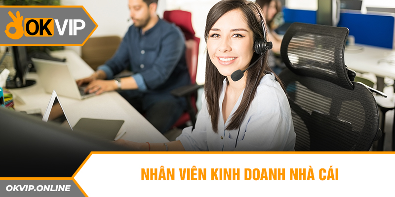 Nhân viên kinh doanh nhà cái