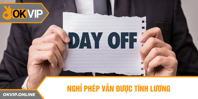 Nghỉ phép vẫn được tính lương