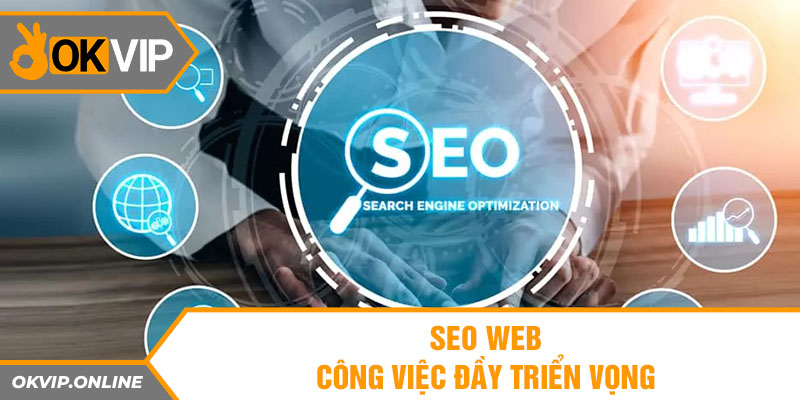 Seo web công việc đầy triển vọng