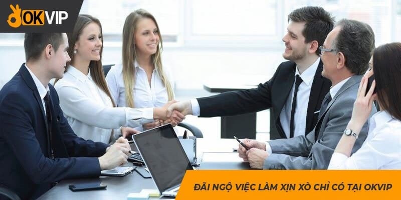 Ứng tuyển vị trí công việc ngay để nhận được những đãi ngộ xịn xò